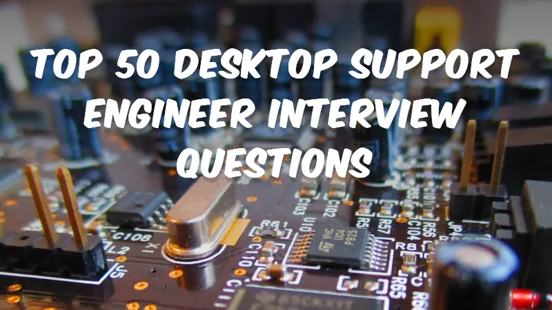 desktop support engineer interview questions